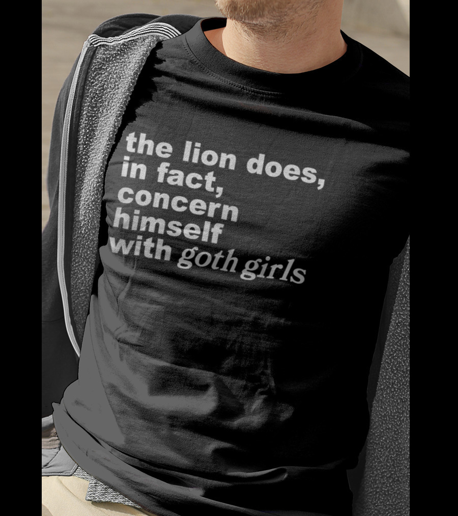 The Lion Does In Fact Concern Himself With Goth Girls Fashion Trend T-Shirt