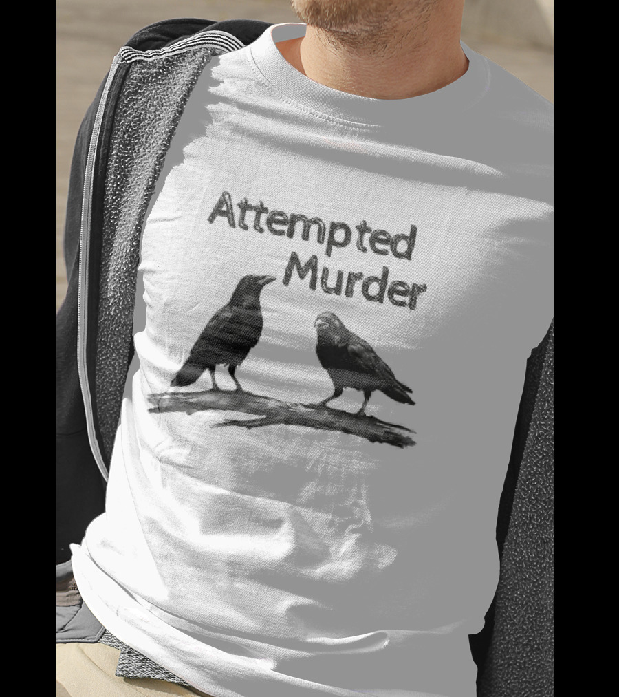 Attempted Murder Crow Gothic Raven Dark Humor Ravens T-Shirt