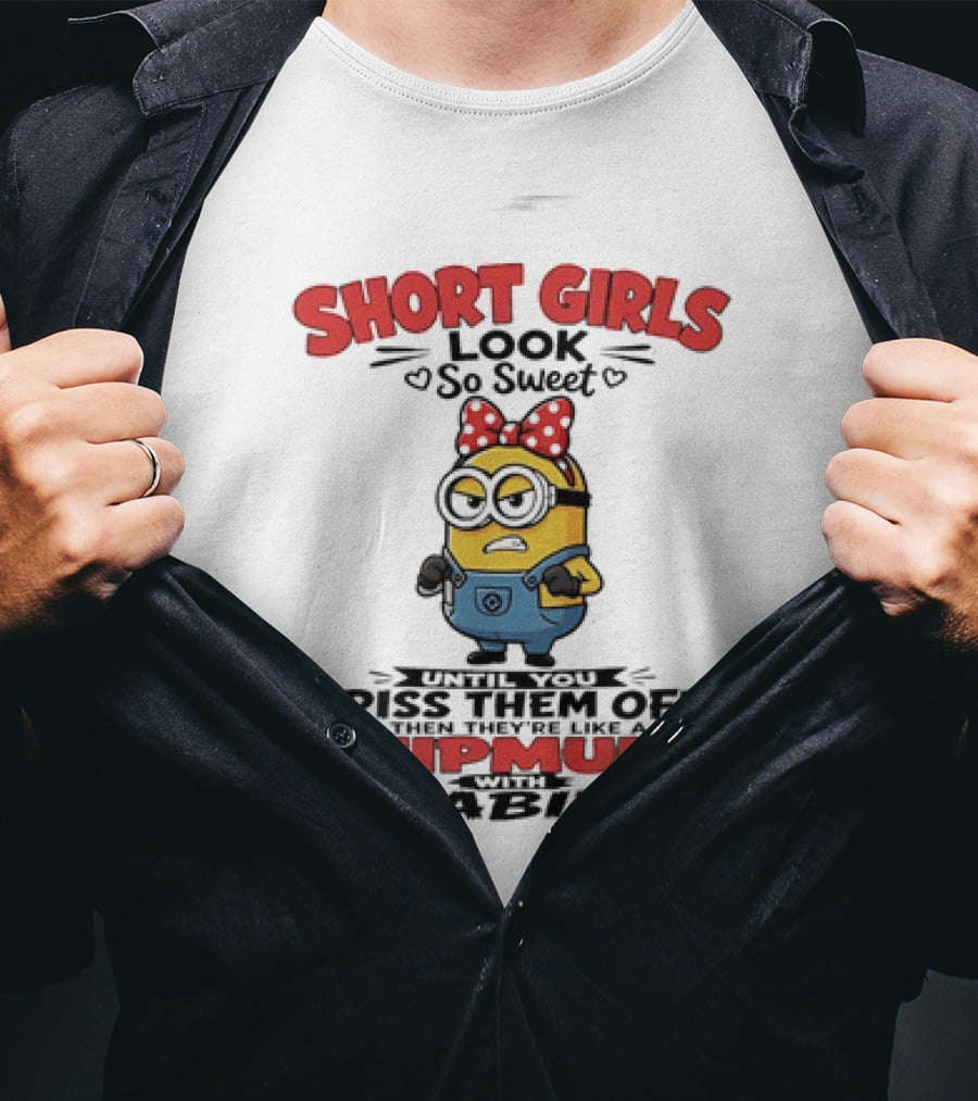 Minion Short Girls Look So Sweet Until You Piss Them Off Chipmunk With Rabies T-Shirt