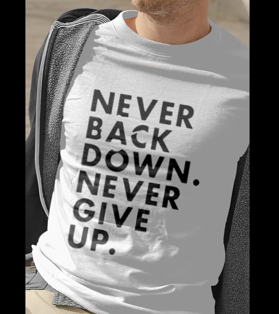 Nick Eh 30 Never Back Down Never Give Up T-Shirt
