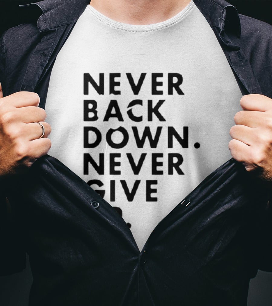 Nick Eh 30 Never Back Down Never Give Up T-Shirt