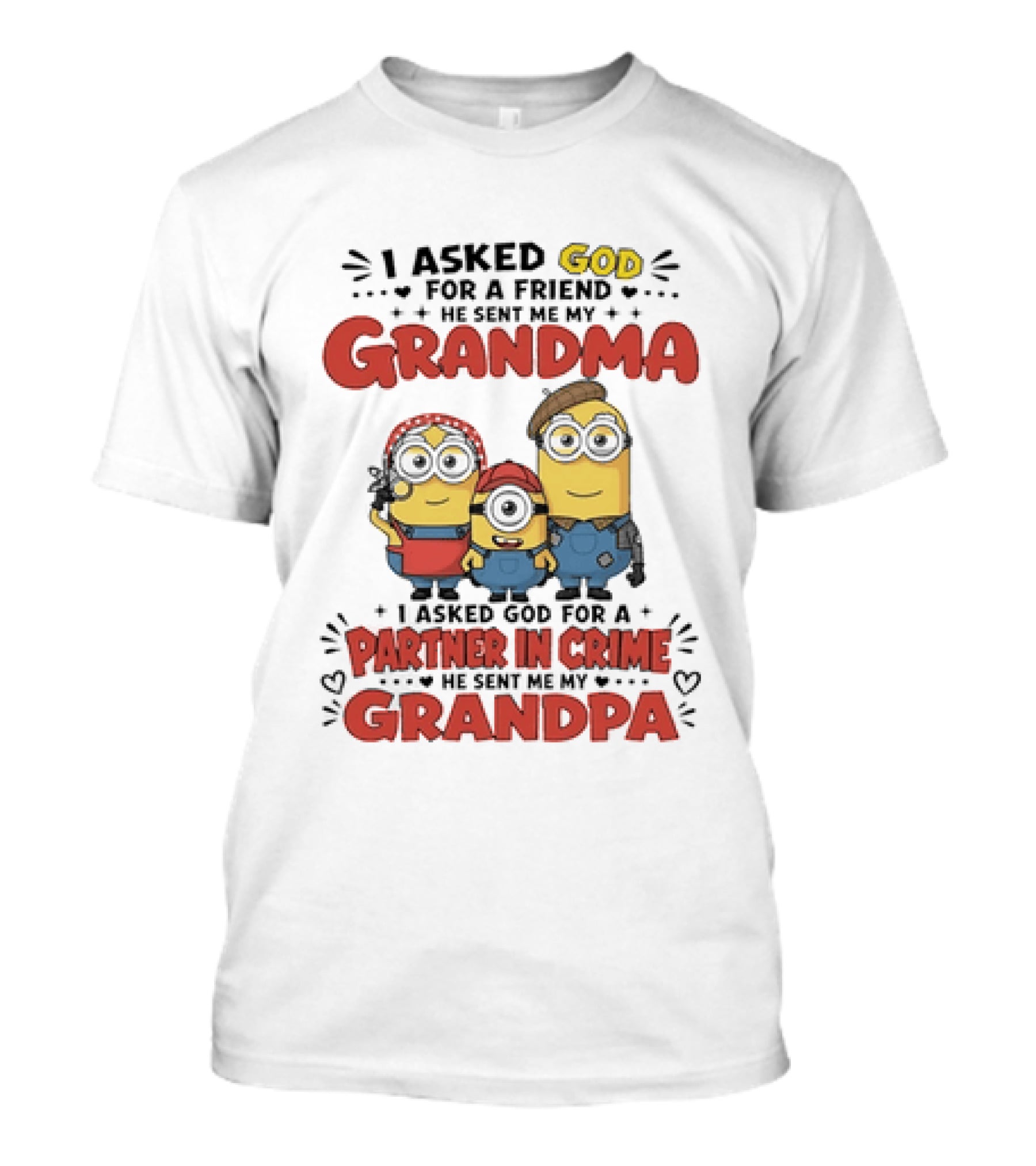 I Asked God For A Friend He Sent Me My Grandma Partner In Crime Grandpa Minions T-Shirt