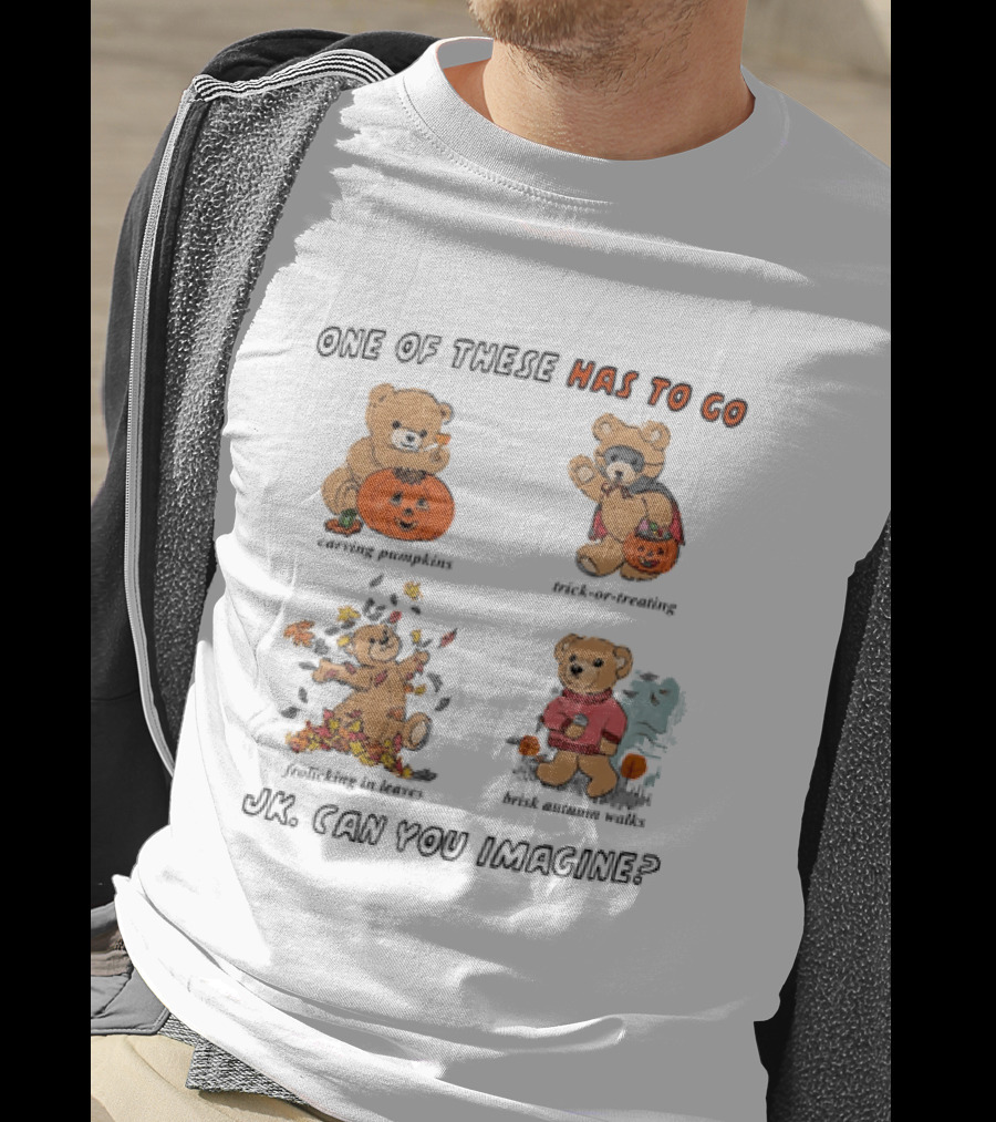 Teddy Bear One Of These Has To Go Autumn Activities Pumpkin Raking Eating Leaves Trick Or Treating T-Shirt