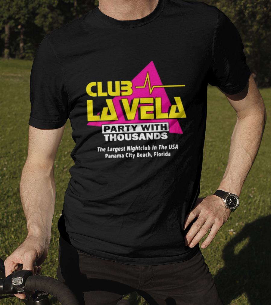 Club La Vela Party With Thousands The Largest Nightclub In The USA Panama City Beach Florida T-Shirt
