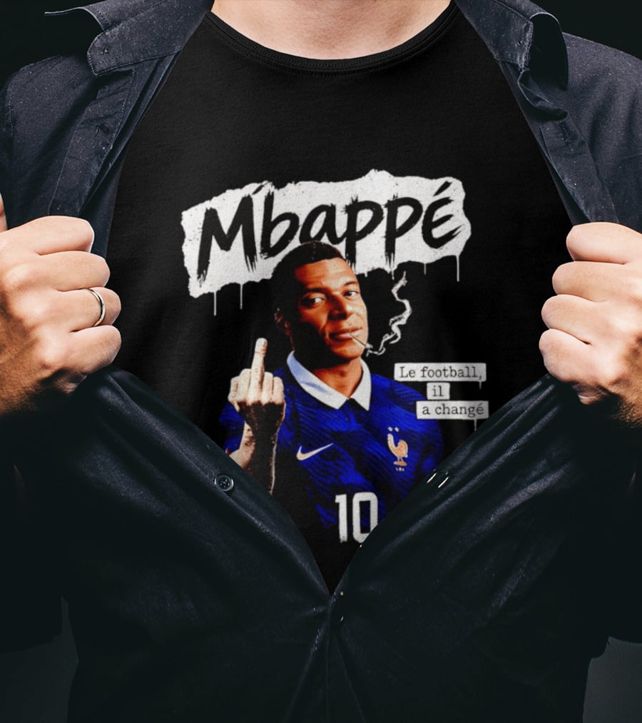 Mbappé No 10 Le Football Il A Changé Middle Finger T-Shirt