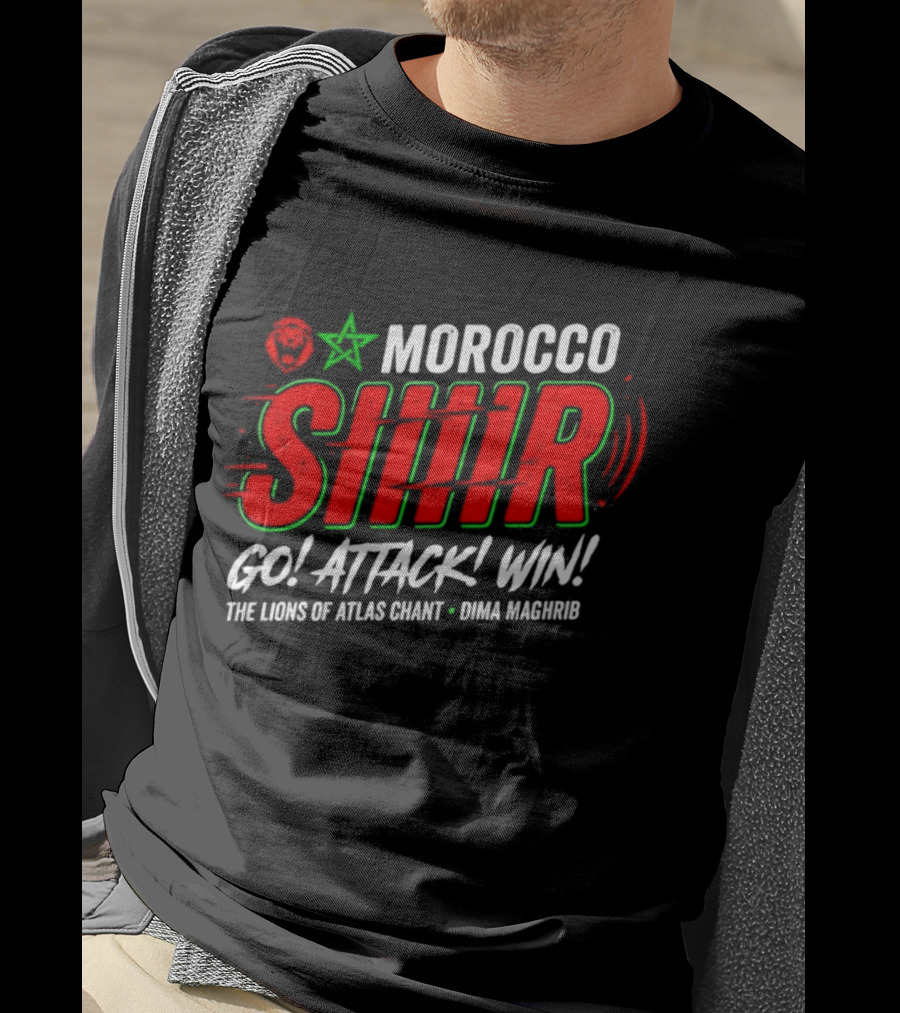 Morocco Siir Go Attack Win Dima Maghrib Lions Of Atlas Chant T-Shirt