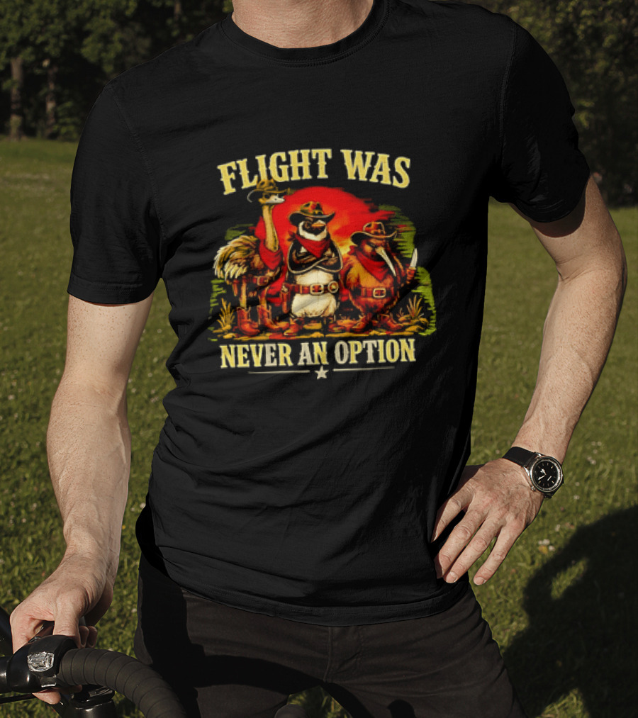Flight Was Never An Option Ostrich Penguin Kiwi Cowboys T-Shirt