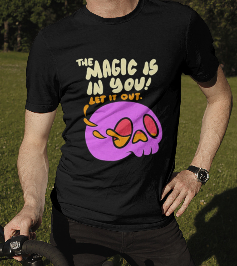 The Magic Is In You Let It Out Skull Bright T-Shirt