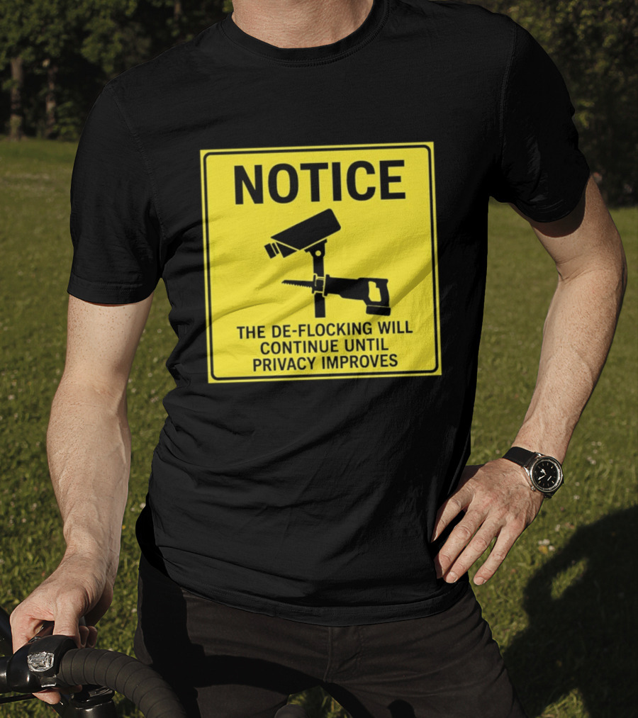 NOTICE De Flocking Will Continue Until Privacy Improves Surveillance Warning T-Shirt