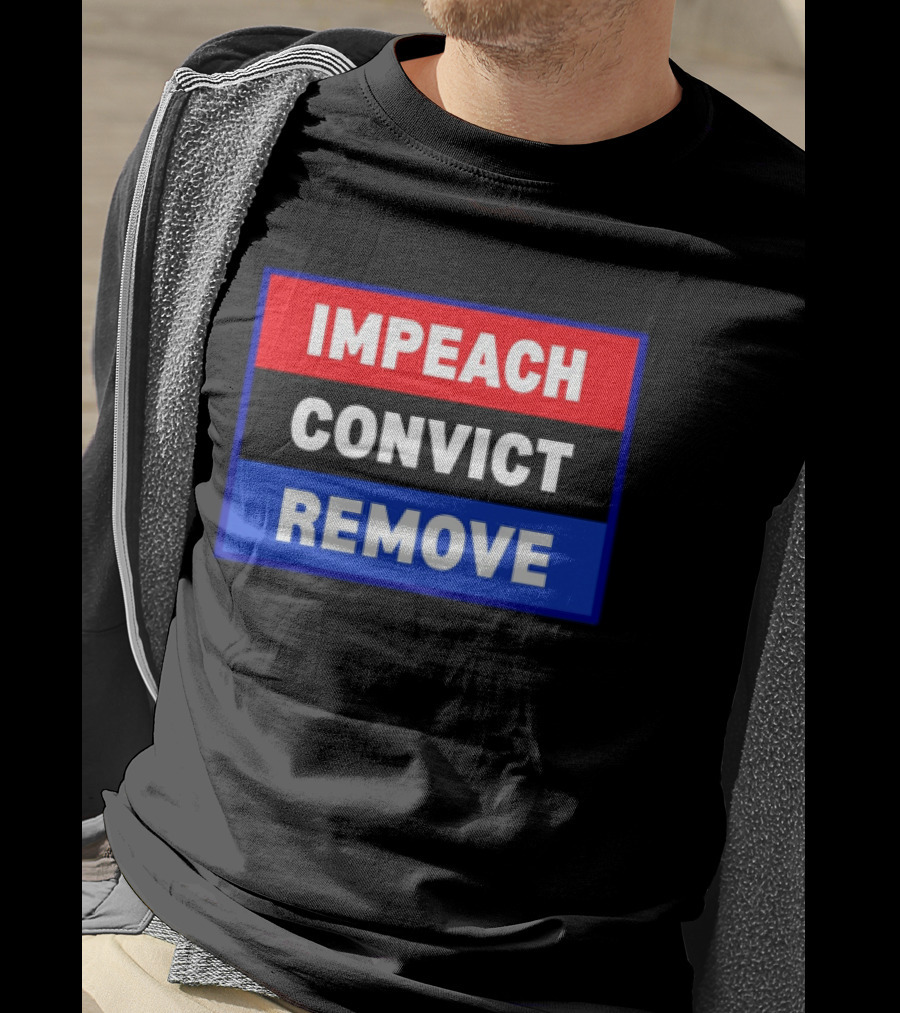 Impeach Convict Remove Political Impeachment T-Shirt