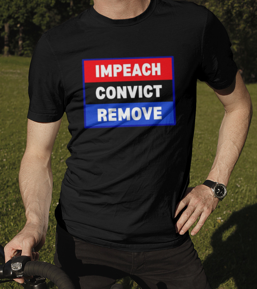 Impeach Convict Remove Political Impeachment T-Shirt