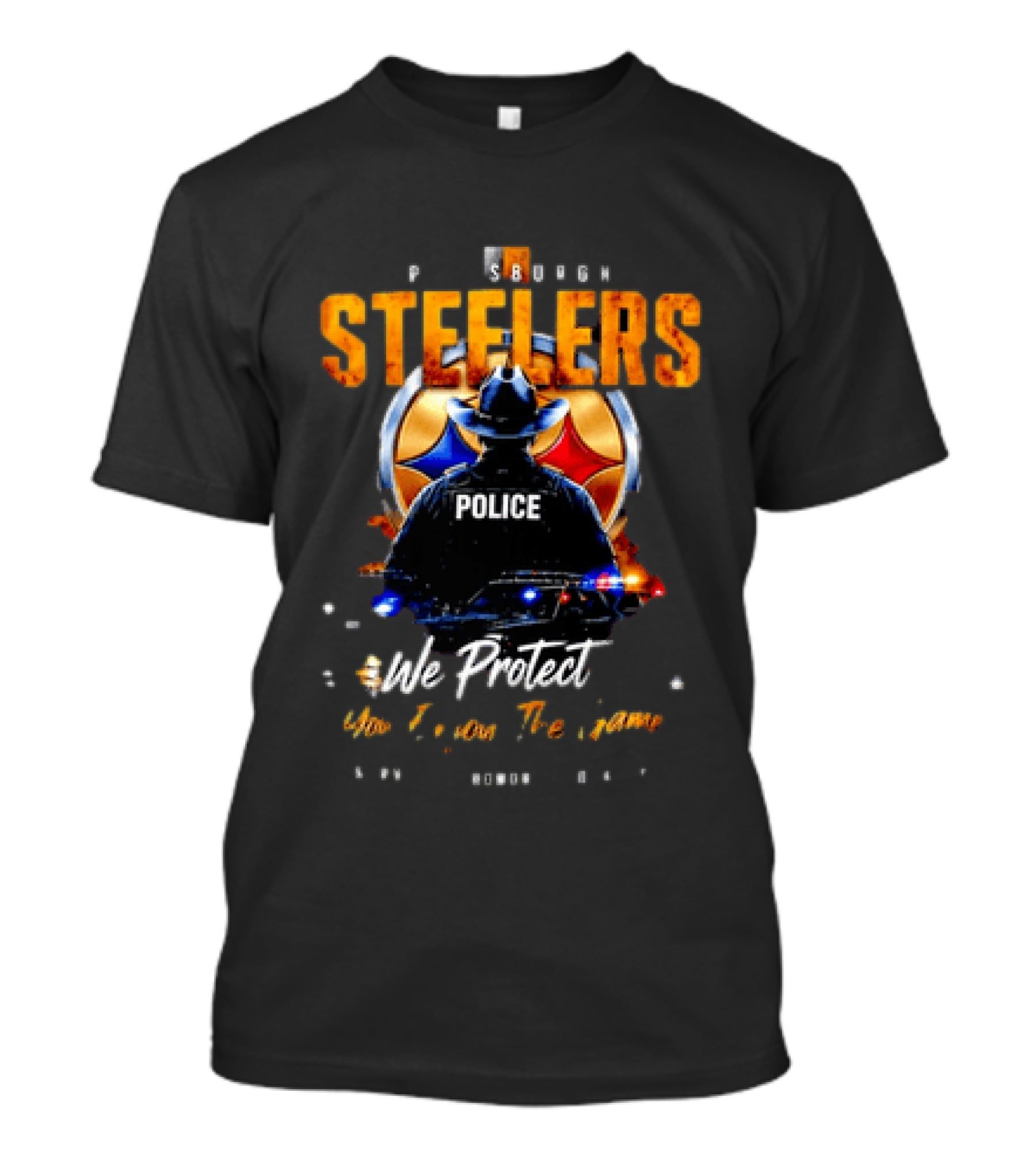 Pittsburgh Steelers Police We Protect You Enjoy The Game Service Honor Loyalty T-Shirt