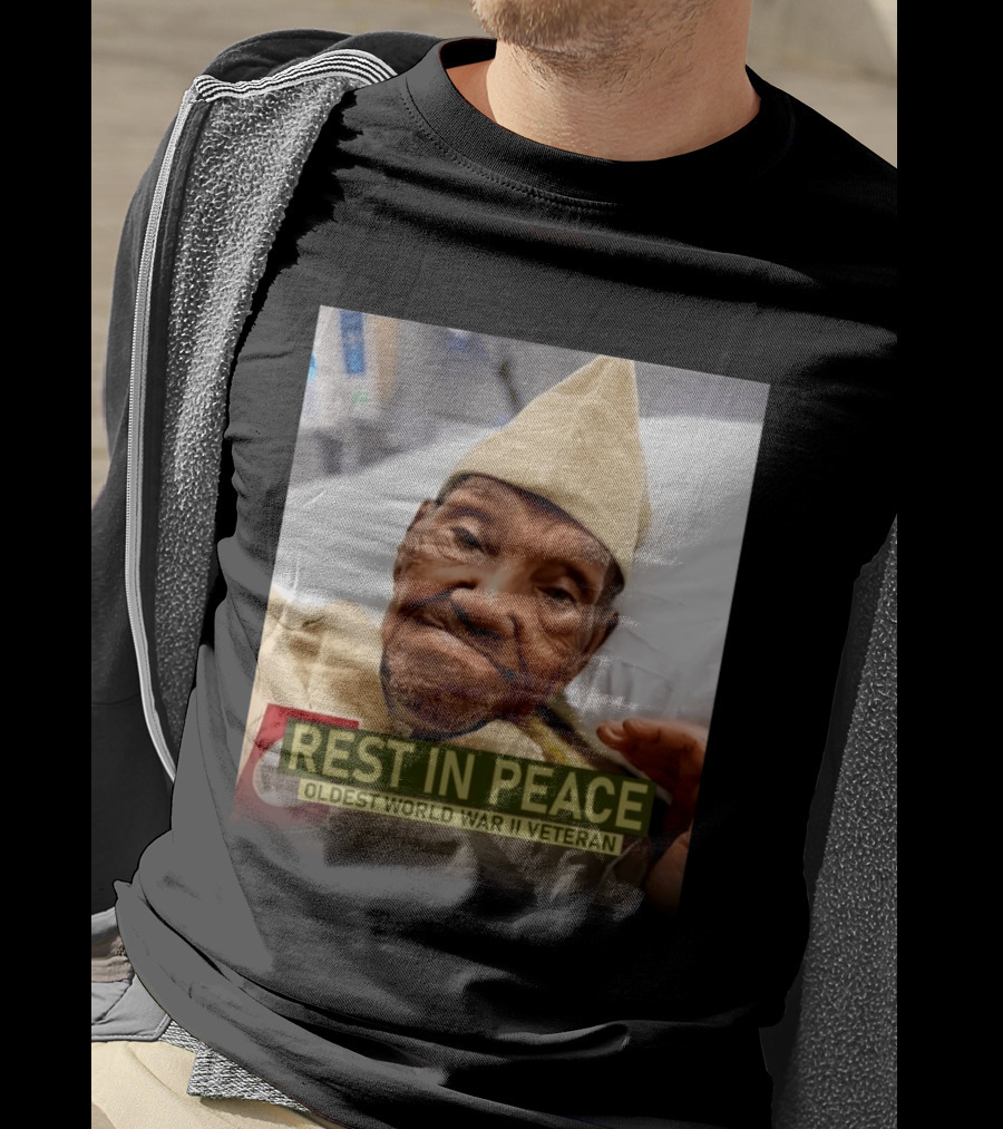 Rest In Peace Oldest World War Ii Veteran T-Shirt