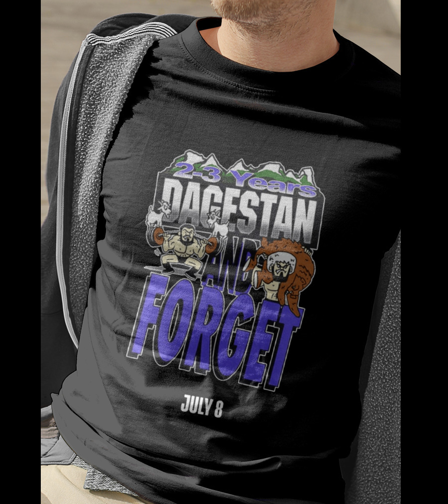 2 3 Years Dagestan And Forget July 8 T-Shirt
