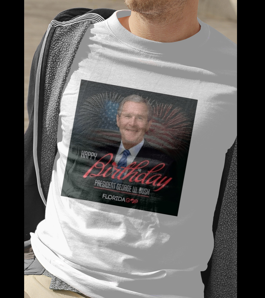 Happy Birthday President George W. Bush Florida GOP Fireworks Celebration T-Shirt
