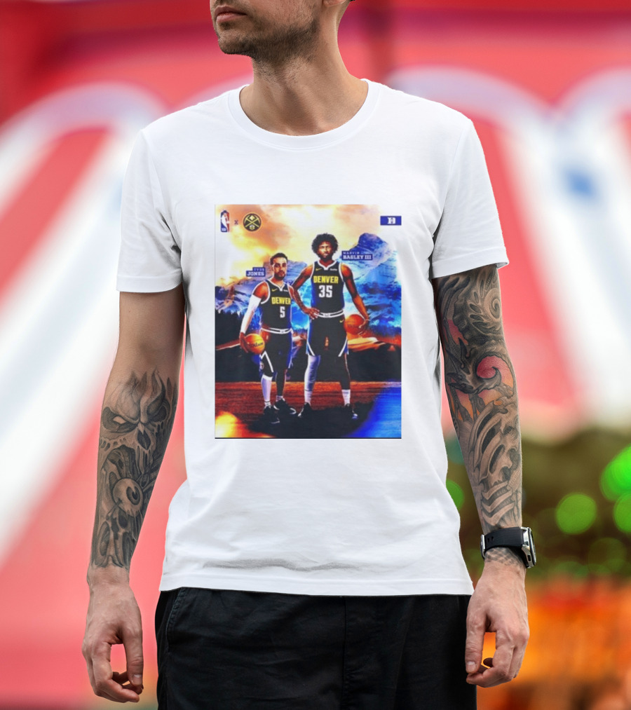 Denver Nuggets Tyus Jones Marvin Bagley III NBA Mountain T-Shirt