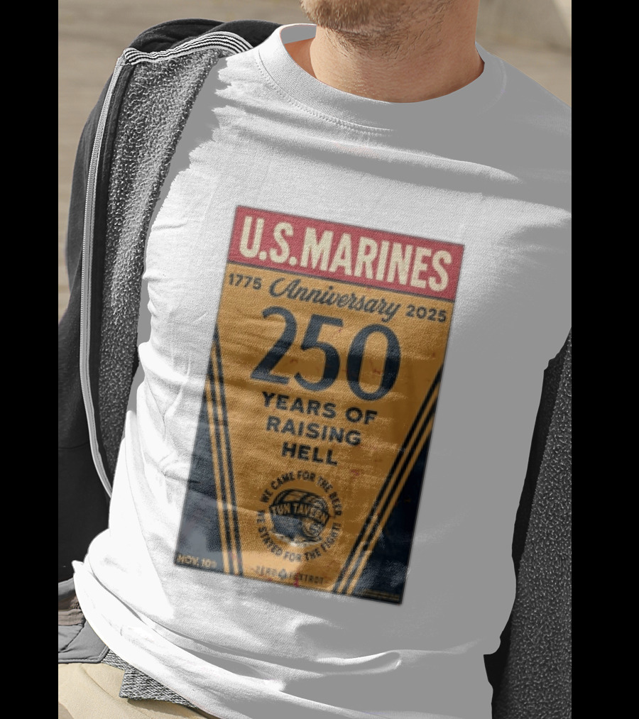 U.S. Marines 250th Anniversary 1775 To 2025 Tun Tavern Raising Hell T-Shirt