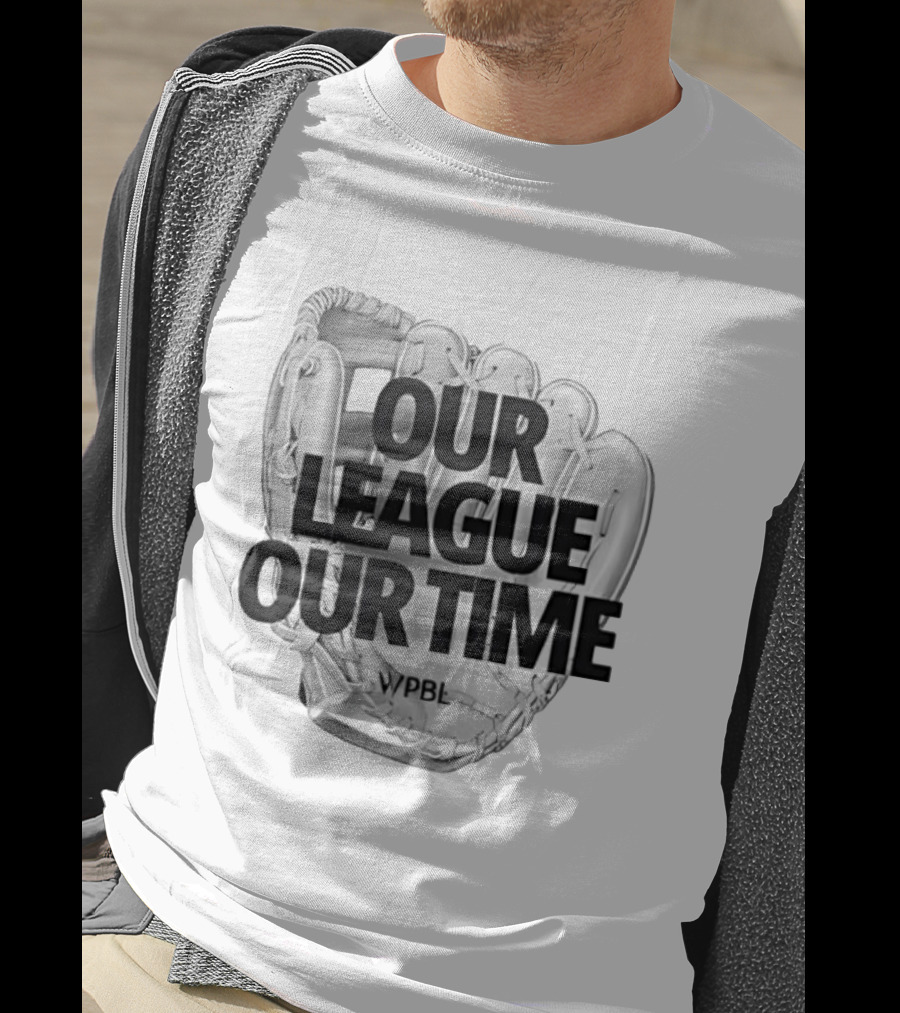 Our League Our Time Women's Professional Baseball League WPBL T-Shirt