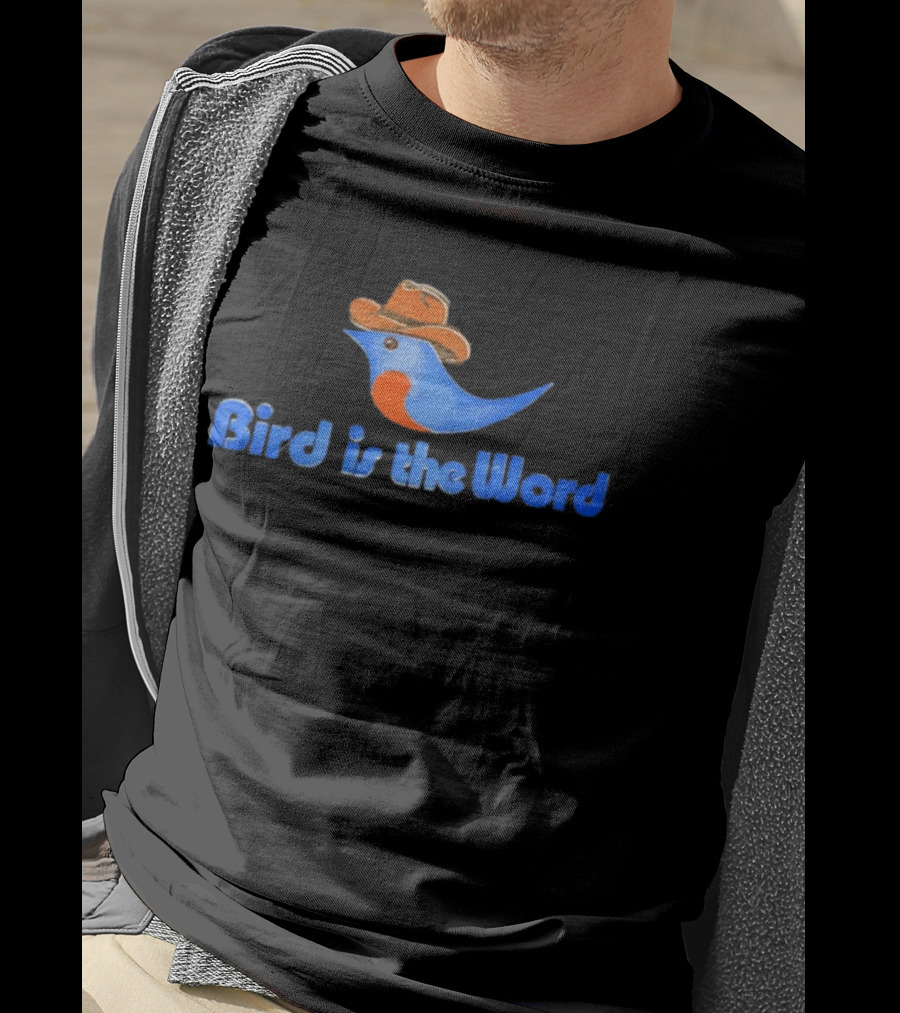 Bird Is The Word Cowboy Hat Fun Bird T-Shirt