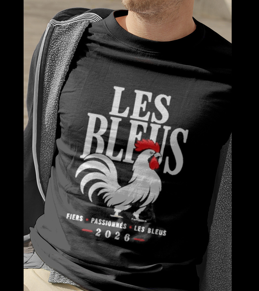 Les Bleus Fiers Passionnés 2026 Rooster Emblem France T-Shirt