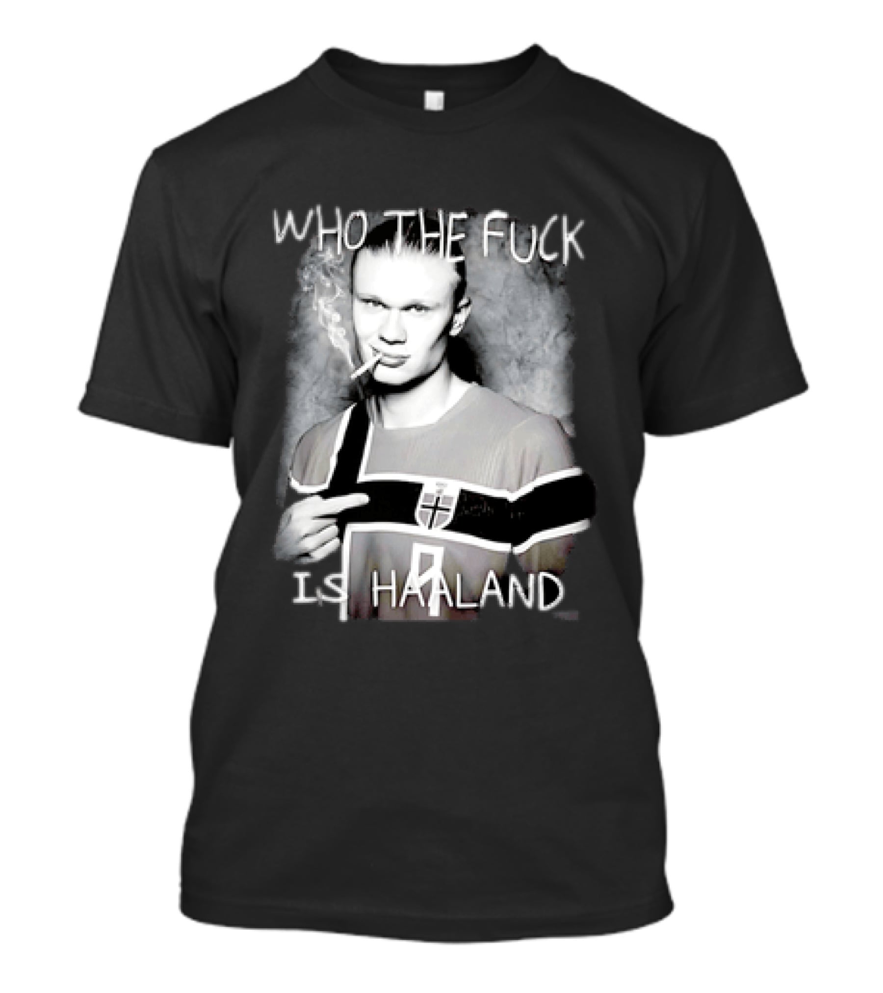 Who The Fuck Is Haaland Norway Bootleg Smoking Iconic Footballer T-Shirt