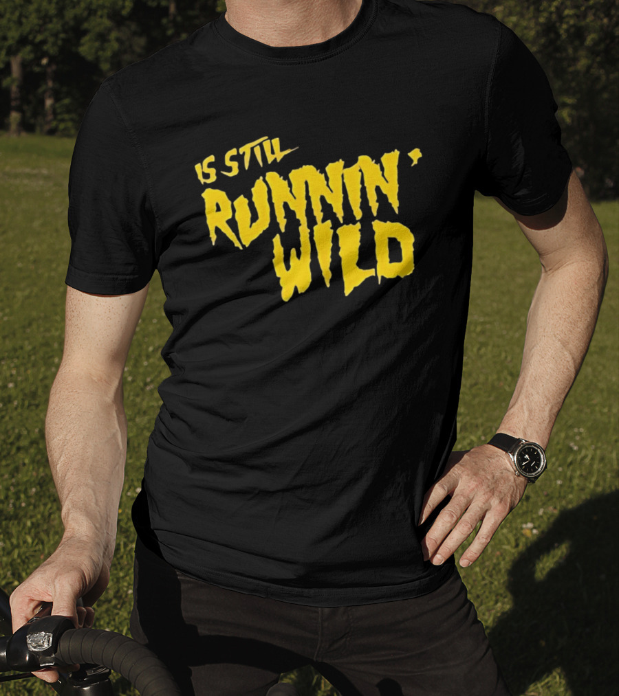 Is Still Runnin' Wild In Yellow T-Shirt