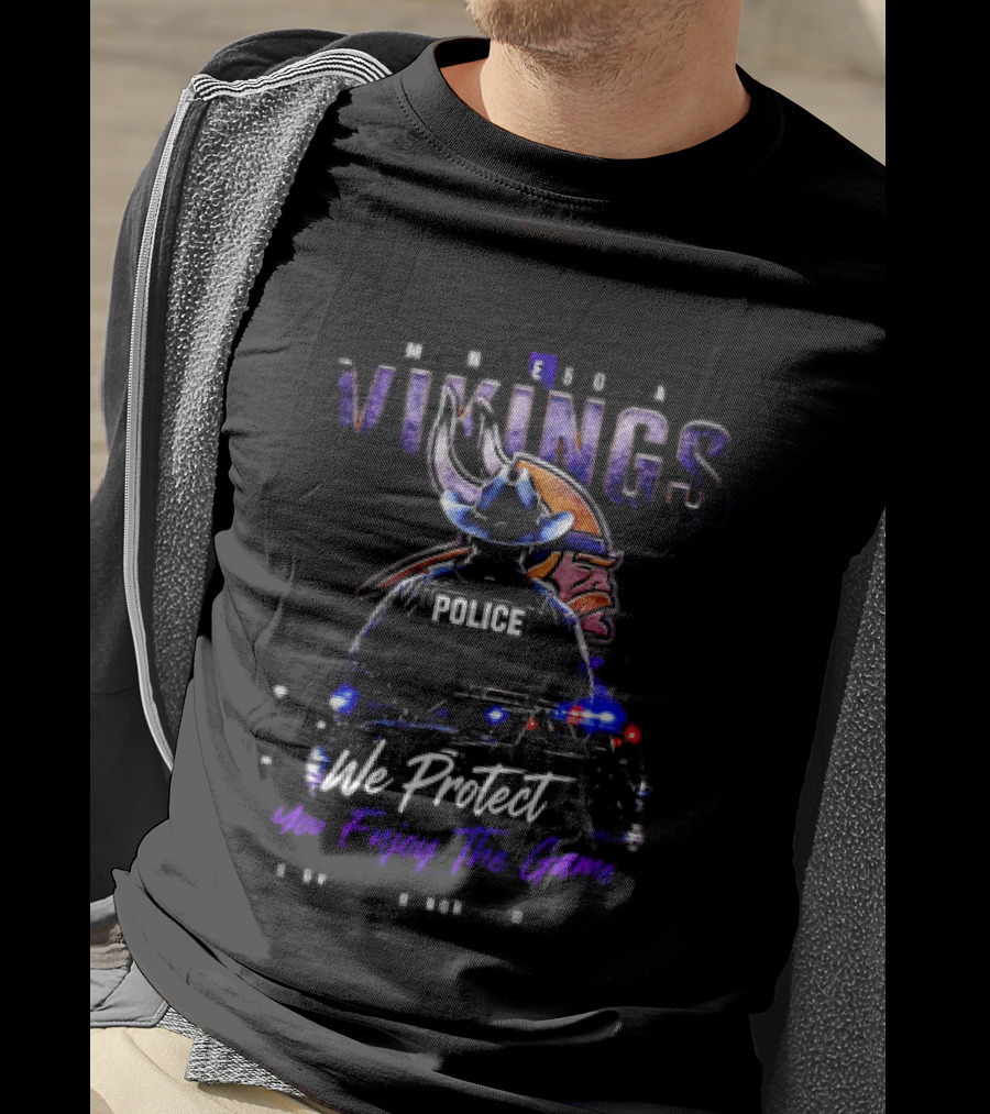 Minnesota Vikings Police We Protect You Enjoy The Game Service Honor Loyalty T-Shirt