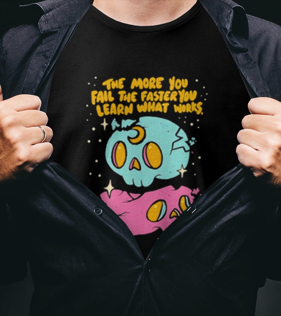 The More You Fail The Faster You Learn What Works Colorful Skull T-Shirt