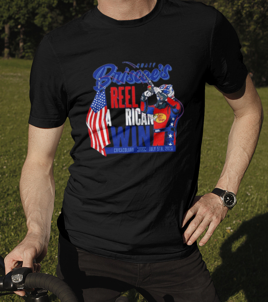 Briscoe's Reel American Win Chicagoland July 5th 2026 T-Shirt
