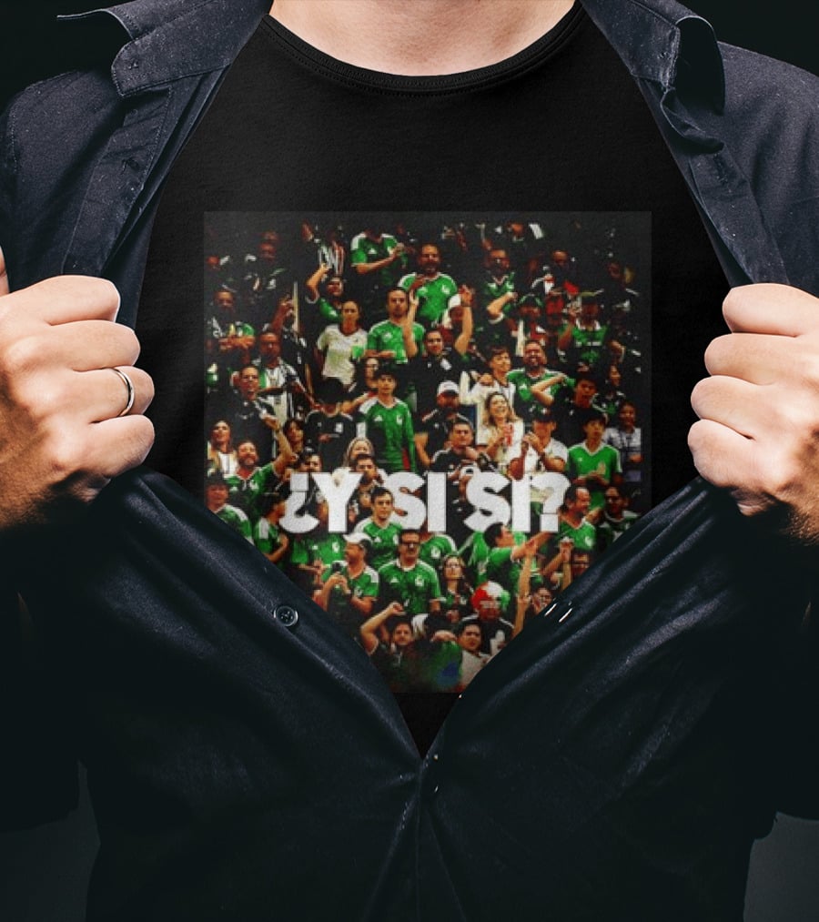 Y Si Si Mexico National Football Team Concacaf Fan Celebration Photo T-Shirt
