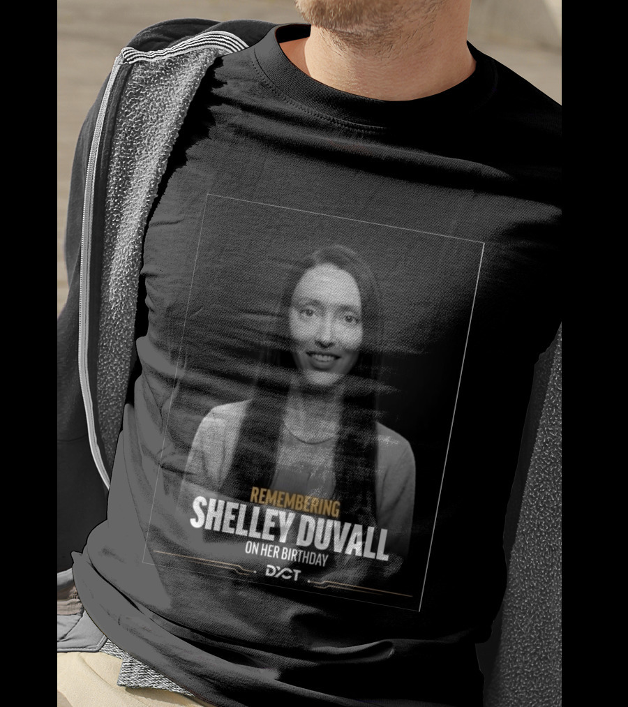 Remembering Shelley Duvall On Her Birthday DYCT T-Shirt