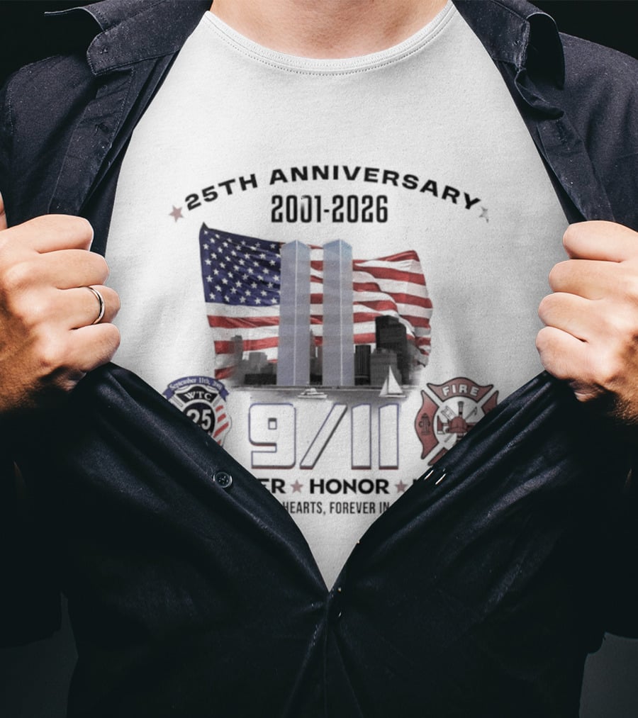 25th Anniversary 9/11 Memorial 2001 2026 Never Forget Twin Towers Remember Honor United Forever In Our Hearts T-Shirt