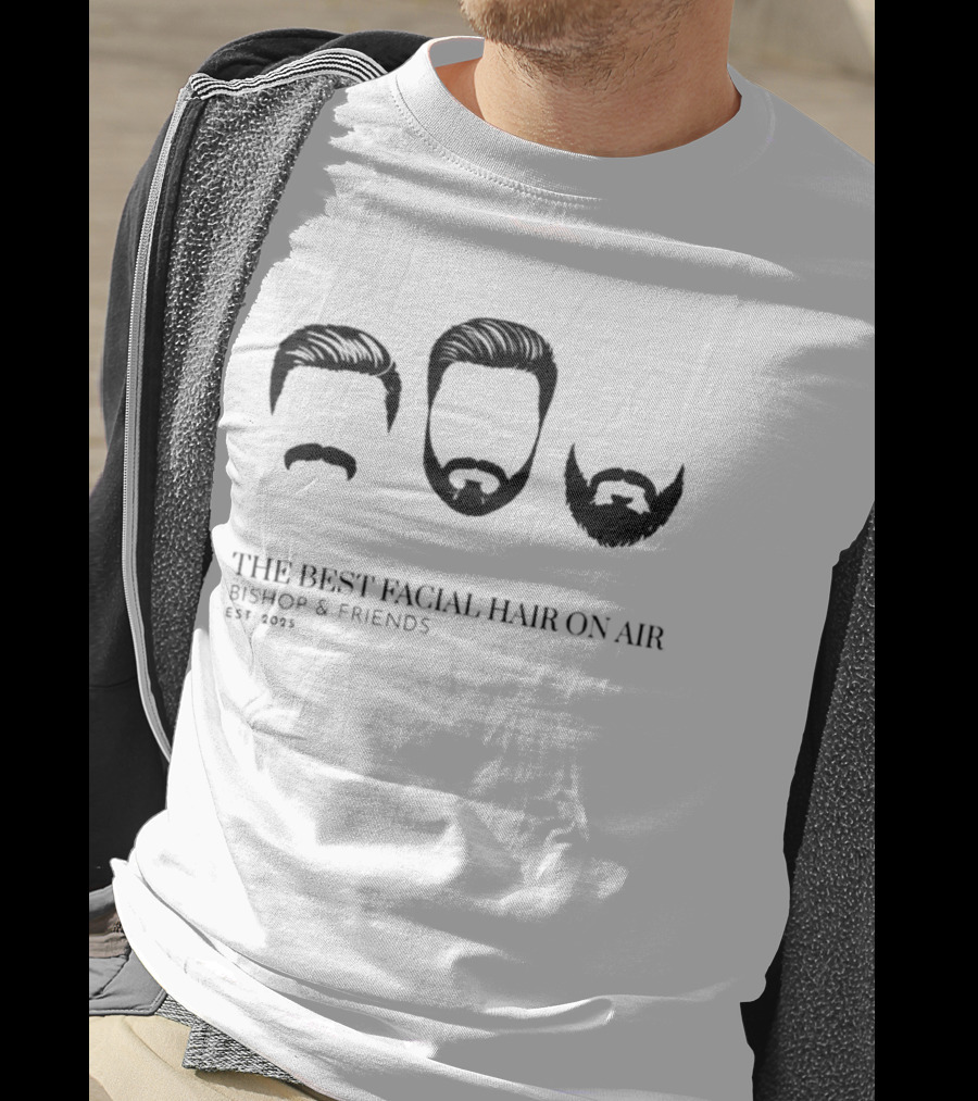 Bishop & Friends Est 2025 The Best Facial Hair On Air T-Shirt