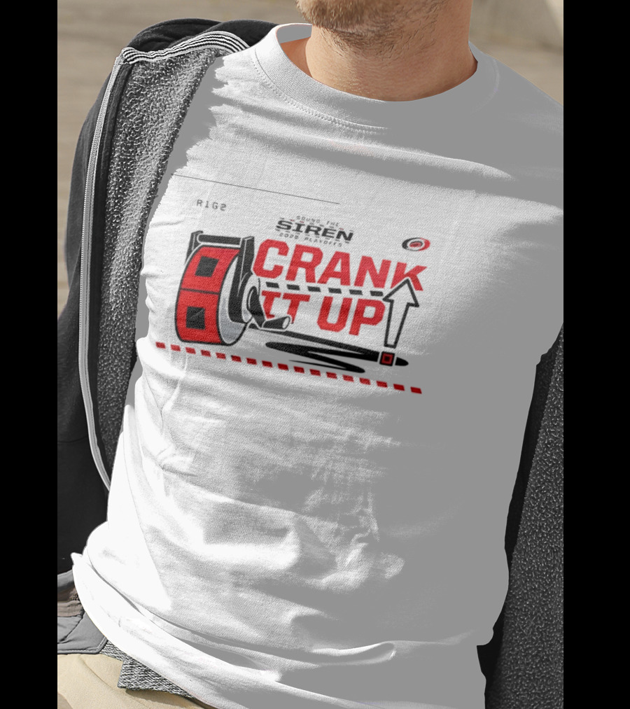 Carolina Hurricanes Crank It Up 2026 Turn Up The Siren For Playoffs R186 T-Shirt