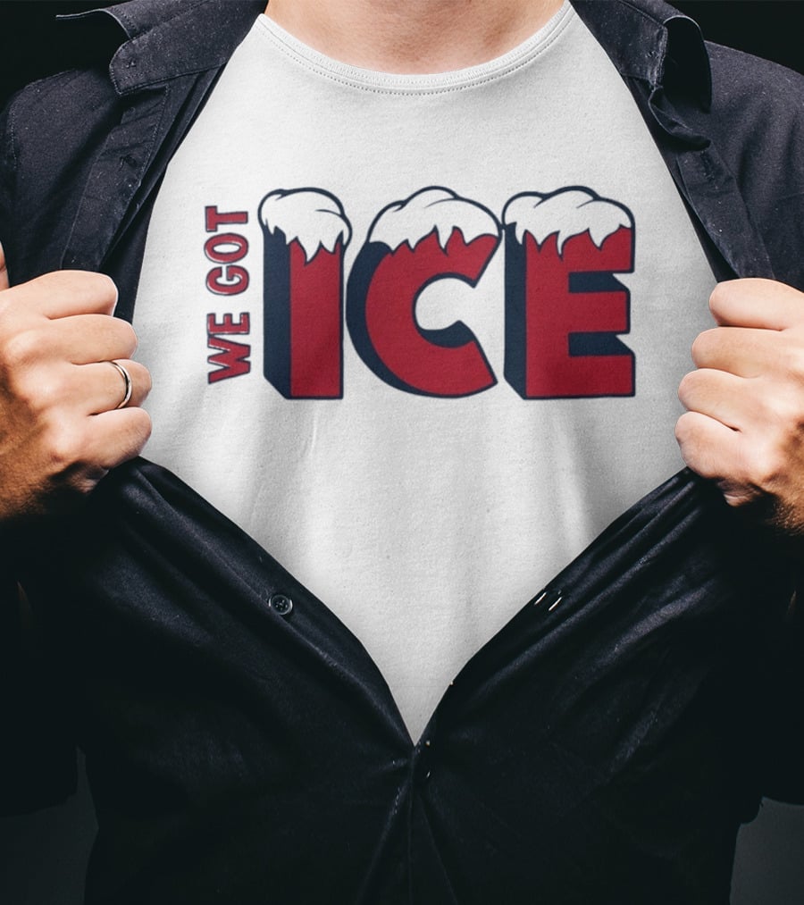 We Got Ice Snow Capped Winter Cold T-Shirt