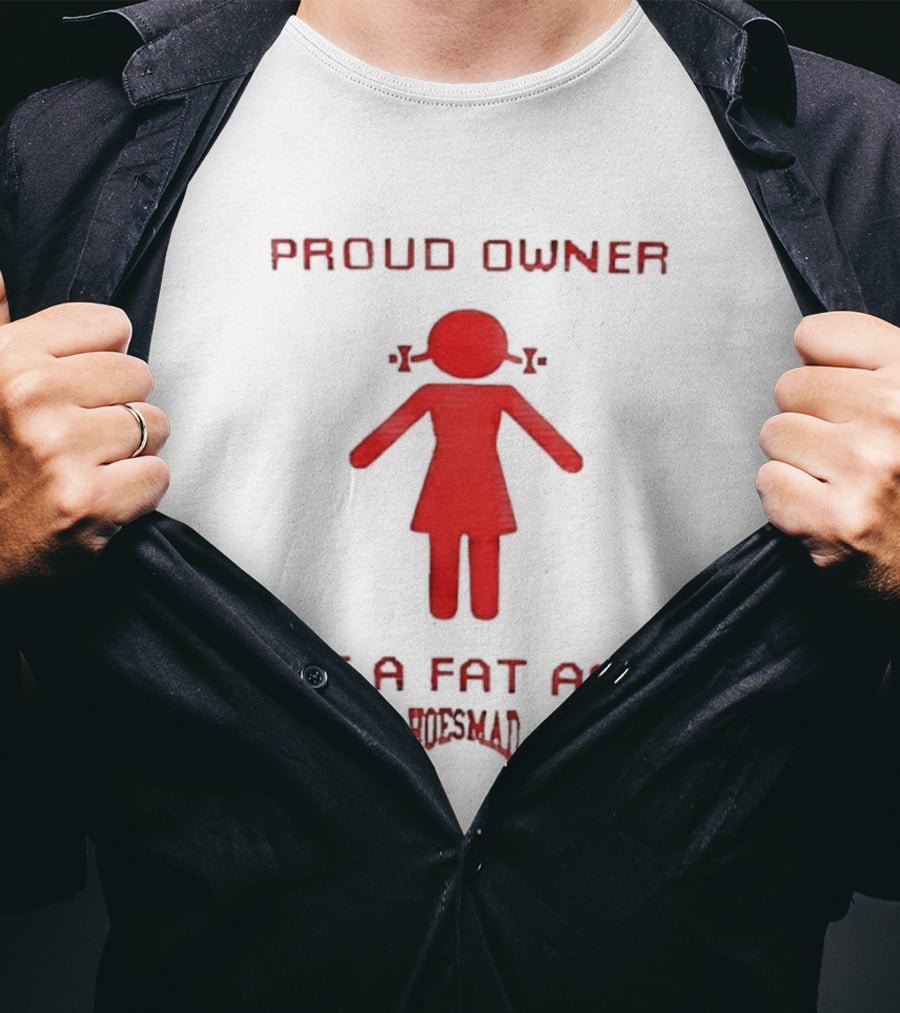 Proud Owner Of A Fat Ass South Park T-Shirt