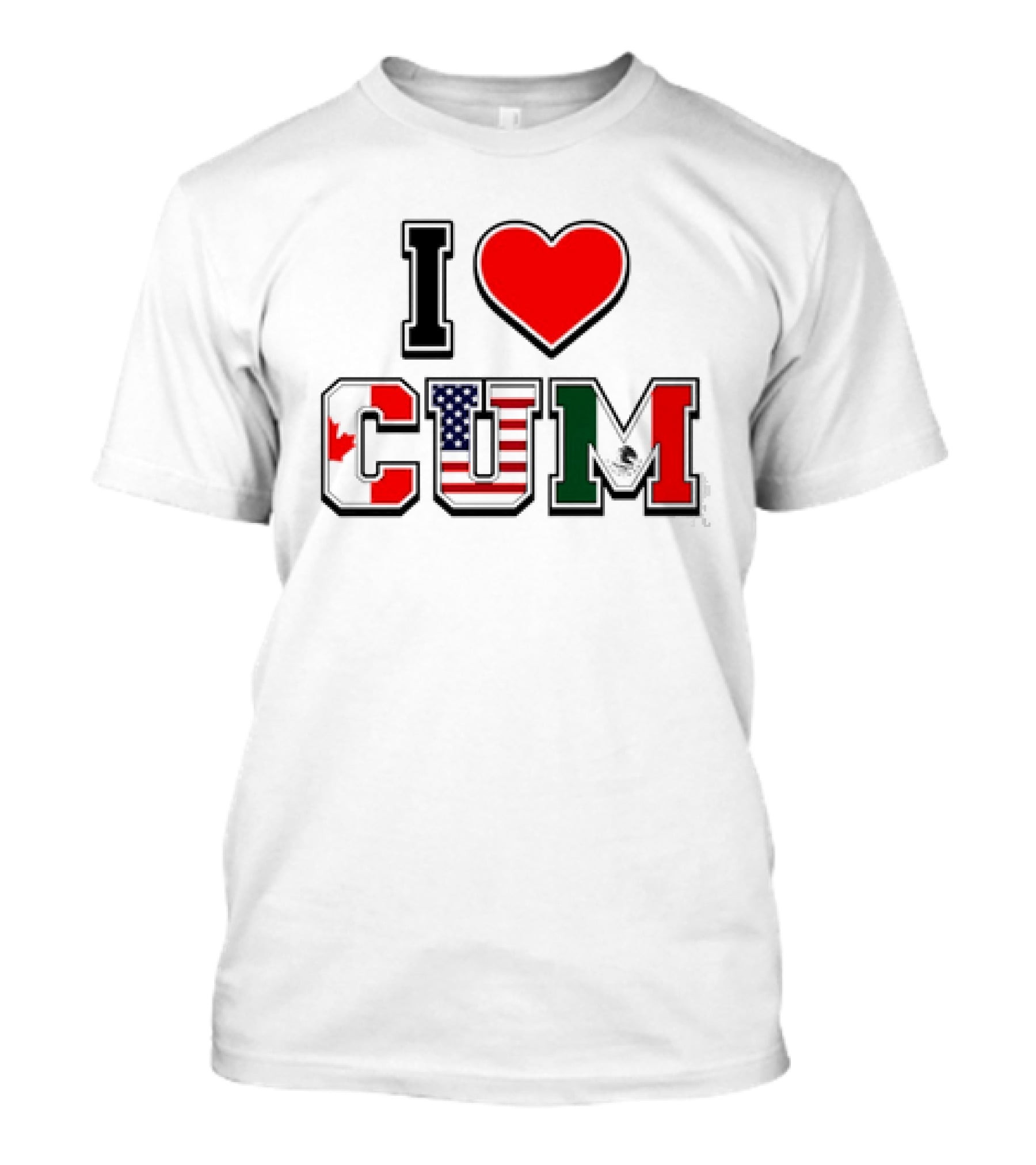 I Heart CUM Canada USA Mexico North American Union Flags T-Shirt
