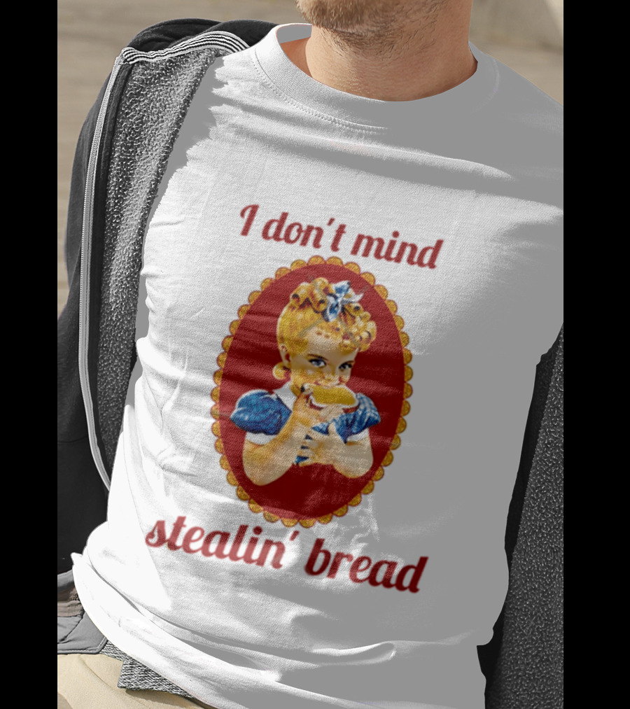 Sunbeam Girl Bread I Don't Mind Stealin' Bread Retro Nostalgia T-Shirt