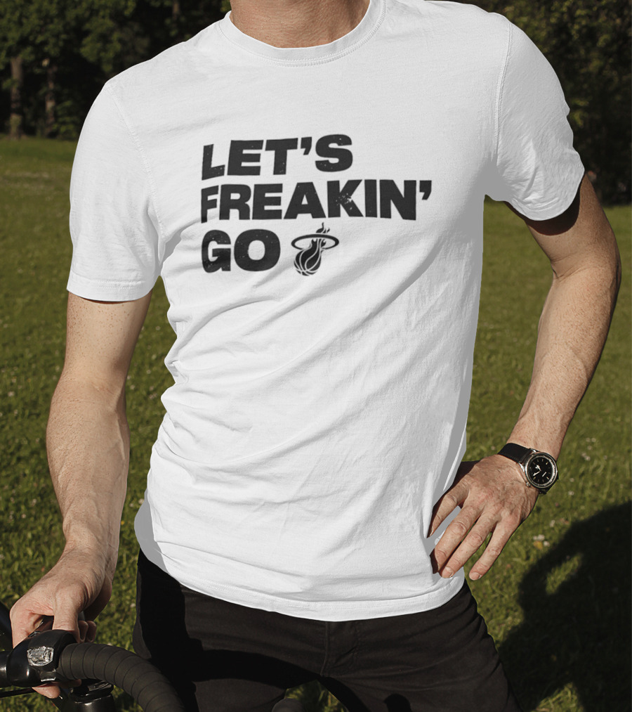Let's Freakin' Go Miami Heat NBA Basketball Rally T-Shirt
