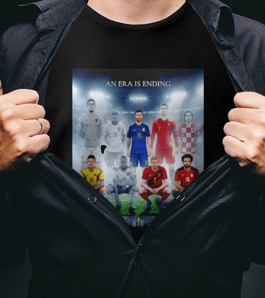 An Era Is Ending Football Legends Messi Ronaldo Neymar Modrić Salah Hazard Valencia Ramos T-Shirt