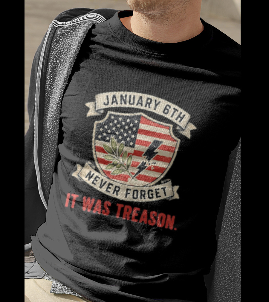 January 6th Never Forget It Was Treason Olive Branch Lightning Bolt Flag T-Shirt