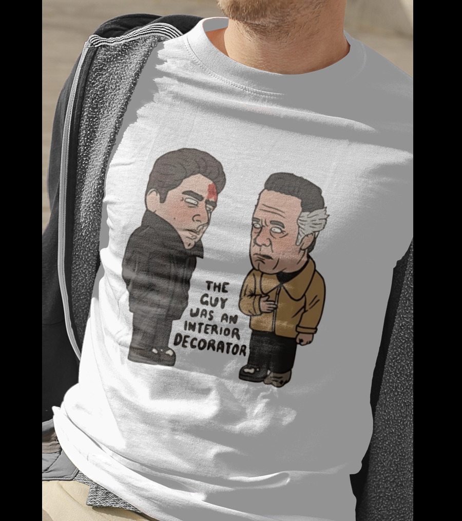 The Sopranos Paulie Walnuts Christopher Moltisanti The Guy Was An Interior Decorator T-Shirt