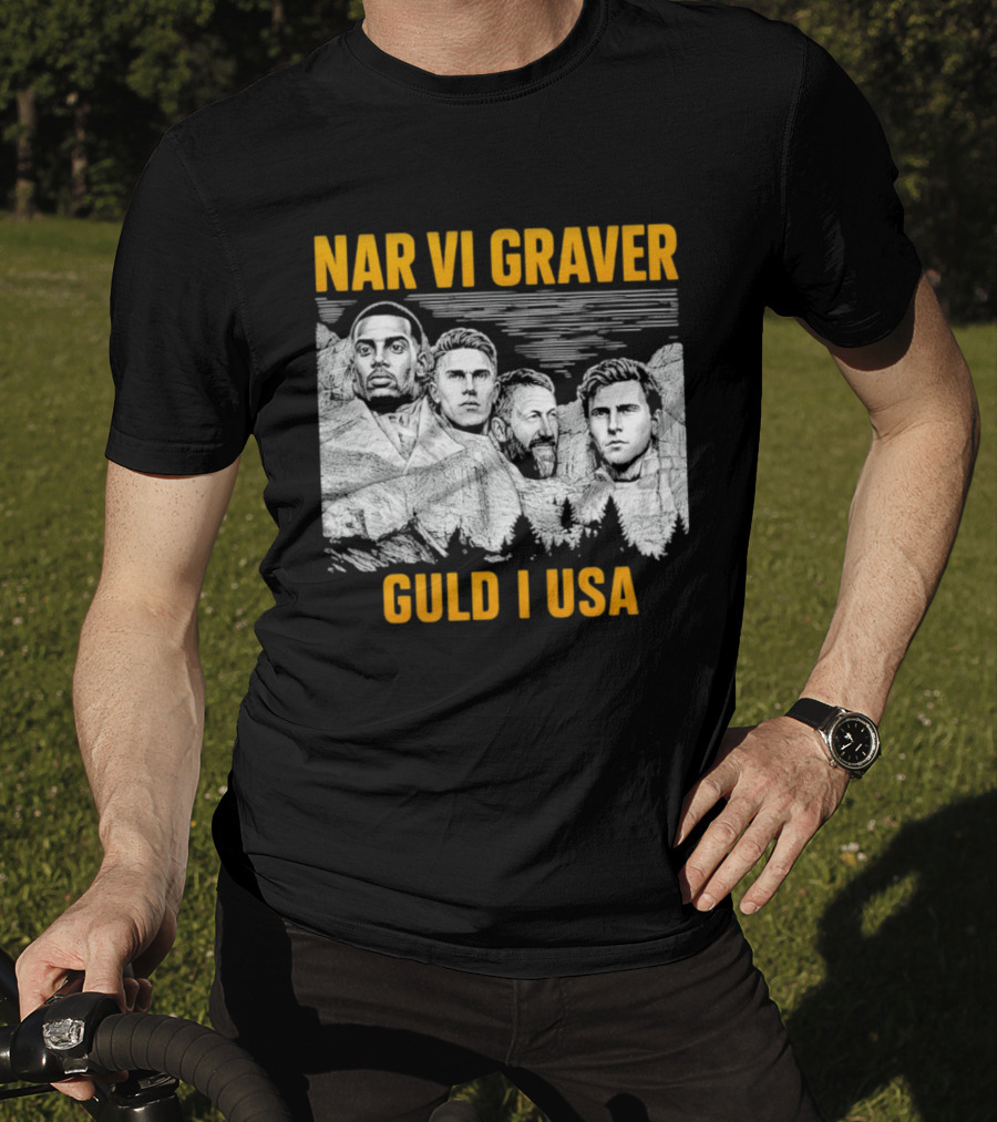När Vi Gräver Guld I USA Swedish National Football Team Players Mount Rushmore T-Shirt
