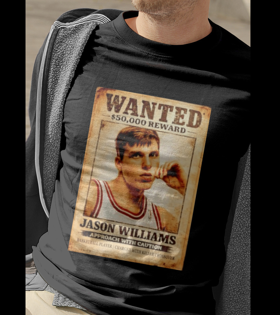 Wanted 50000 Reward Jason Williams Approach With Caution Basketball Player Killer T-Shirt