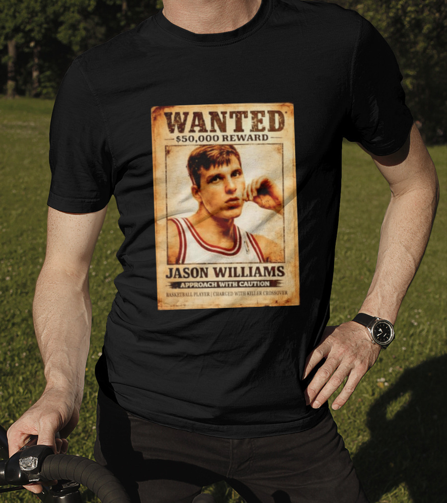 Wanted 50000 Reward Jason Williams Approach With Caution Basketball Player Killer T-Shirt