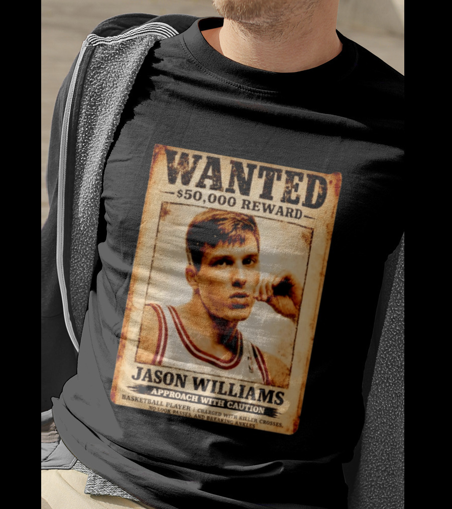 WANTED $50000 Reward Jason Williams Basketball Player Approach With Caution T-Shirt