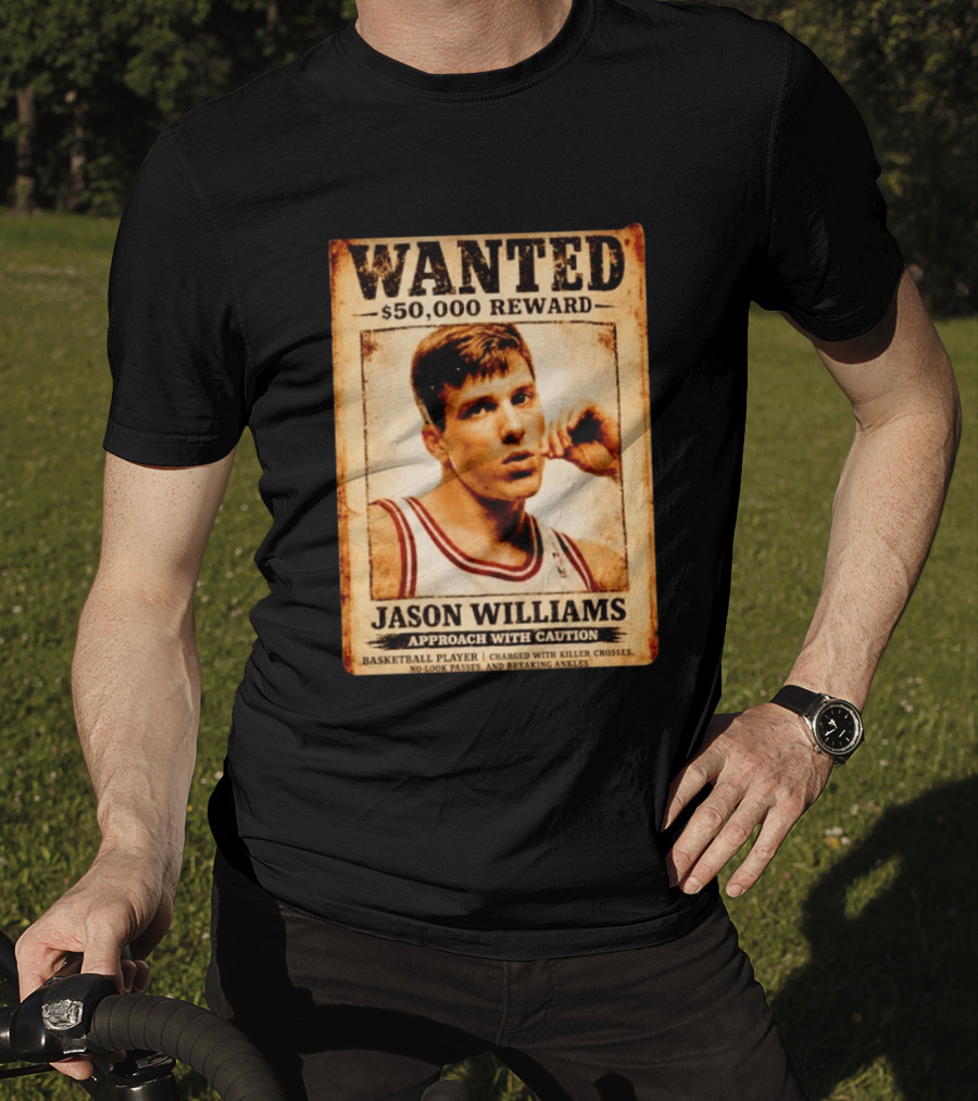 WANTED $50000 Reward Jason Williams Basketball Player Approach With Caution T-Shirt