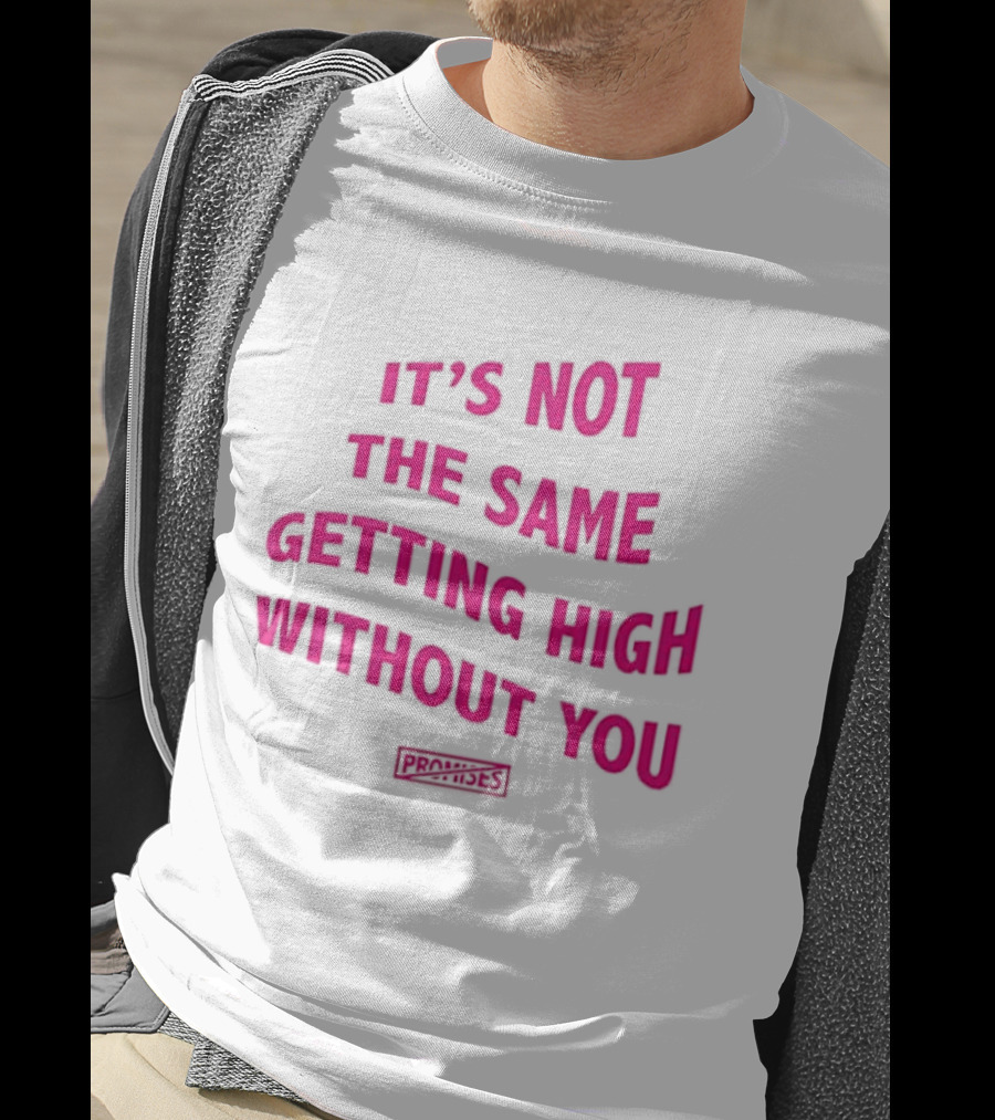 It's Not The Same Getting High Without You Beabadoobee T-Shirt
