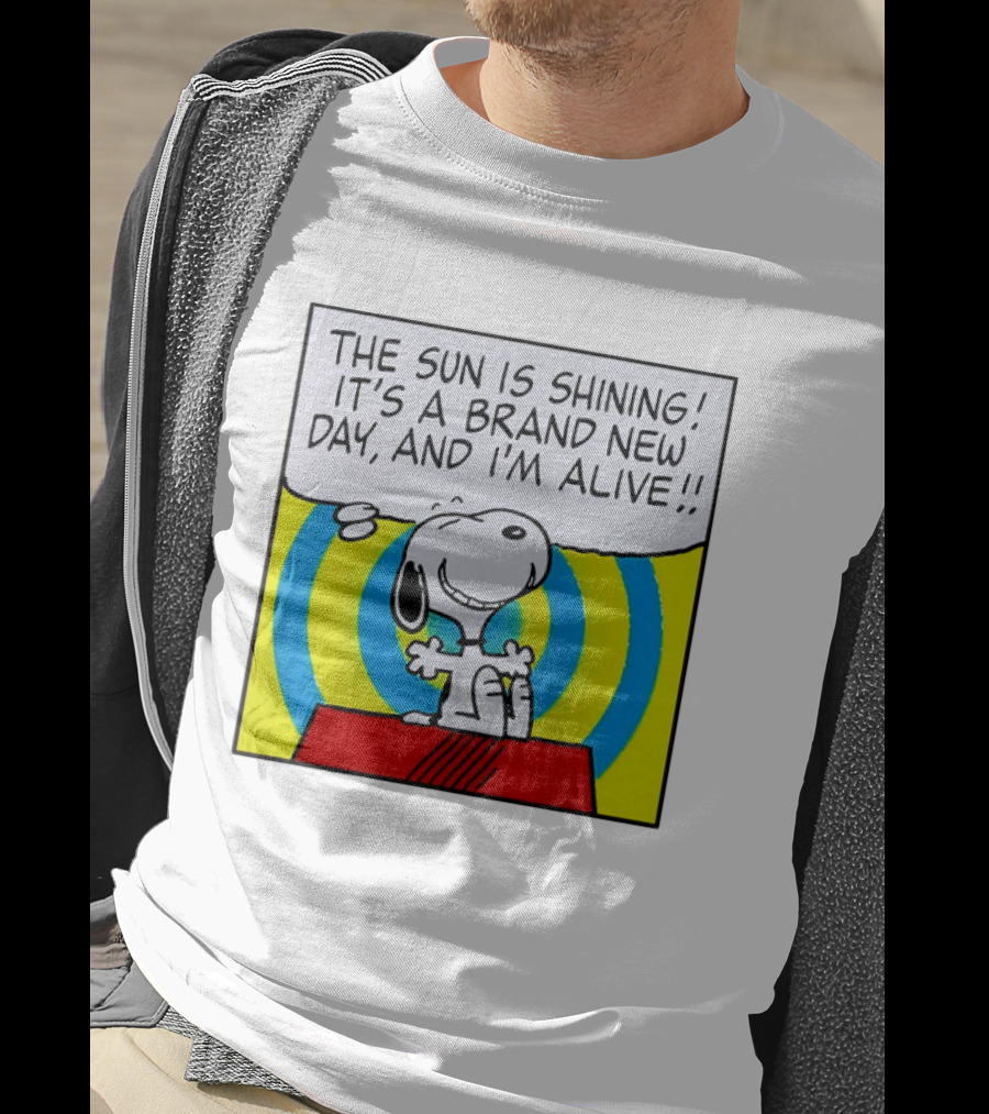 Snoopy The Sun Is Shining It's A Brand New Day And I'm Alive T-Shirt