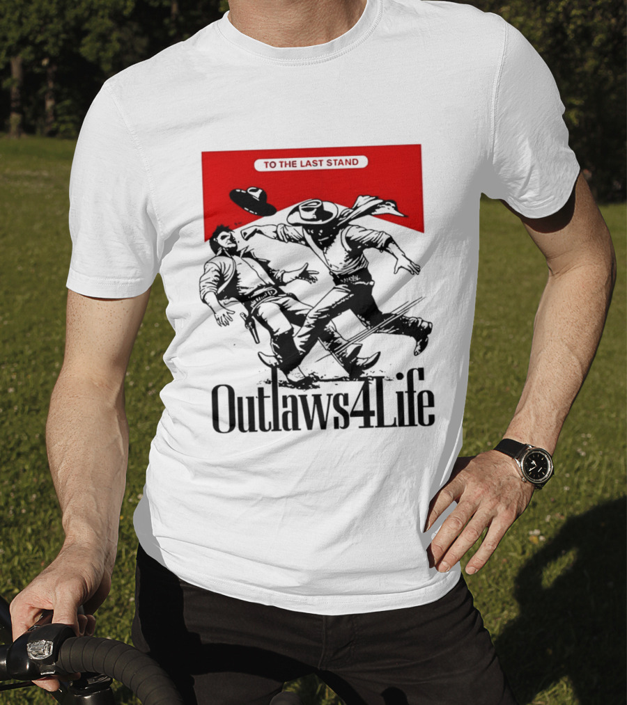 Outlaws4Life To The Last Stand Western Cowboy Showdown T-Shirt